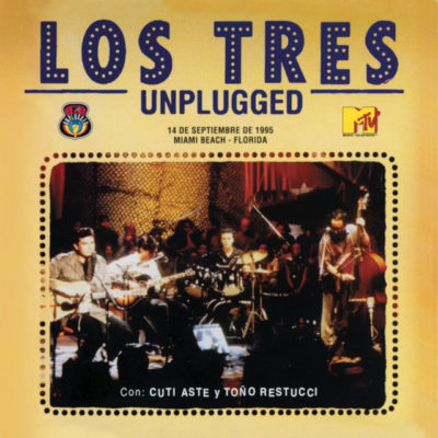 Los Tres – MTV Unplugged (Ed. 2002 CHI)