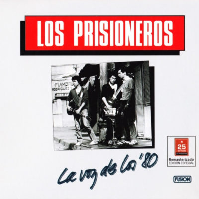 Los Prisioneros – La Voz De Los '80 (Ed. 2011 CHI, 25 Años)