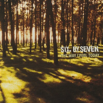 Six. By Seven – The Way I Feel Today (Ed. 2002 Brazil)