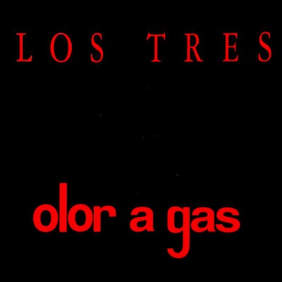 Los Tres – Olor a Gas (Ed. 1997 CHI)