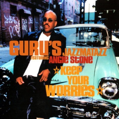 Guru's Jazzmatazz Featuring Angie Stone – Keep Your Worries (Ed. 2000 EU)