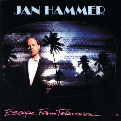 Jan Hammer – Escape From Television (Ed. 1987 USA)