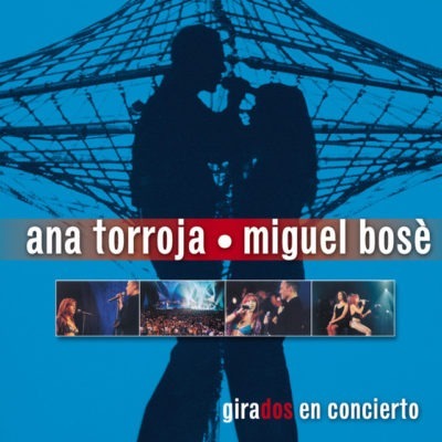Ana Torroja & Miguel Bosé – Girados En Concierto (Ed. 2000 CHI)