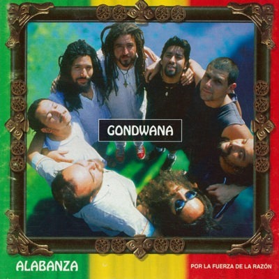 Gondwana – Alabanza - Por La Fuerza De La Razón (Ed. 2000 CHI)