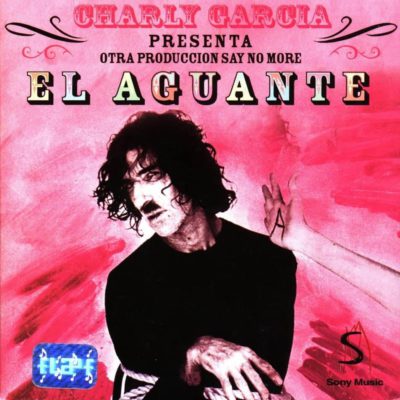 Charly Garcia – El Aguante – El Aguante (Ed. 1998 ARG)