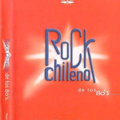 Varios Artistas – Antología Del Rock Chileno De Los 80's (Ed. 2002 CHI)