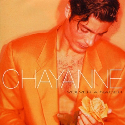 Chayanne – Volver A Nacer (Ed. 1996 MEX)