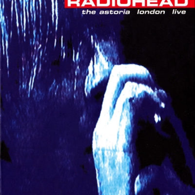 Radiohead – 27 5 94 The Astoria London Live (Ed. 2005 EU)