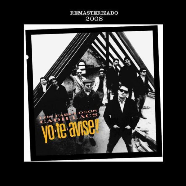 Los Fabulosos Cadillacs – Yo Te Avise!! (Ed. 2008 ARG)