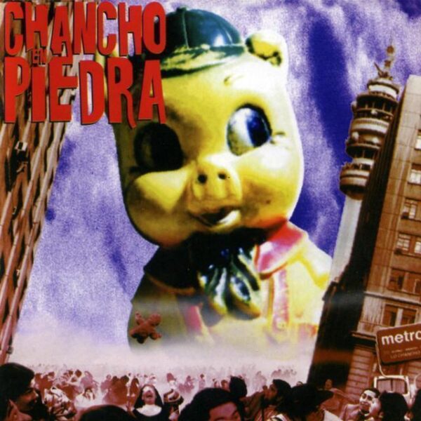 Chancho En Piedra – Peor Es Mascar Lauchas (Ed. 2000 CHI)