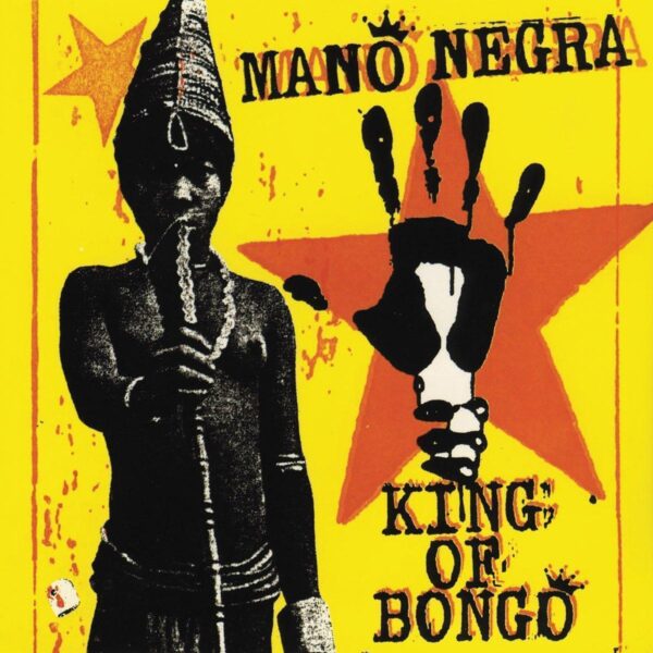 Mano Negra – King Of Bongo (Ed. 1991 EU)