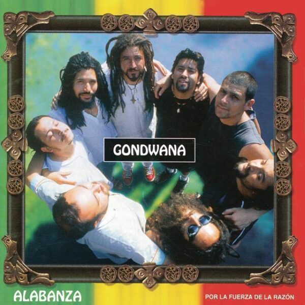 Gondwana - Alabanza - Por La Fuerza De La Razón (Ed. 2000 CHI)