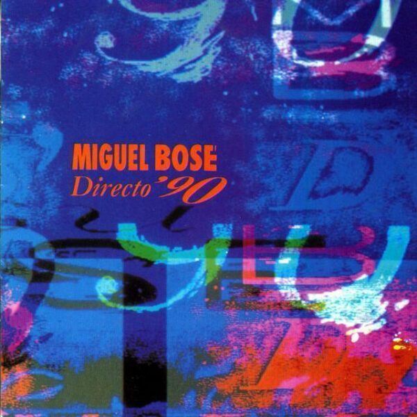 Miguel Bosé – Directo '90 (Ed. 1991 CHI)
