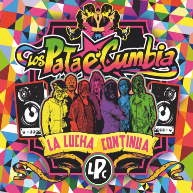 Los Pata 'E Cumbia – La Lucha Continua (Ed. 2011 CHI)