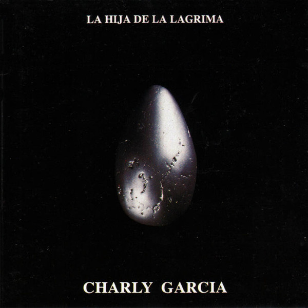 Charly Garcia – La Hija De La Lágrima (Ed. 1994 MEX)