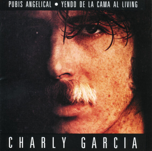 Charly Garcia – Pubis Angelical / Yendo De La Cama Al Living (Ed. 1994 ARG)
