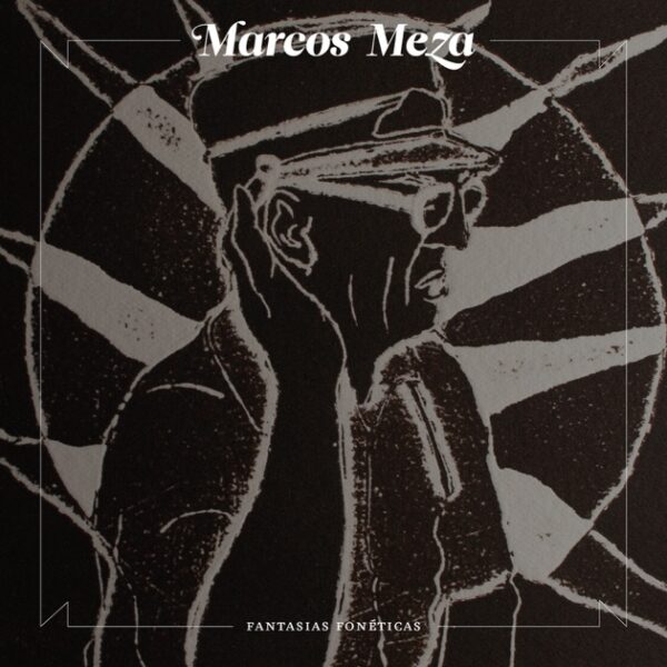 Marcos Meza – Fantasías Fonéticas (Ed. 2013 CHI)