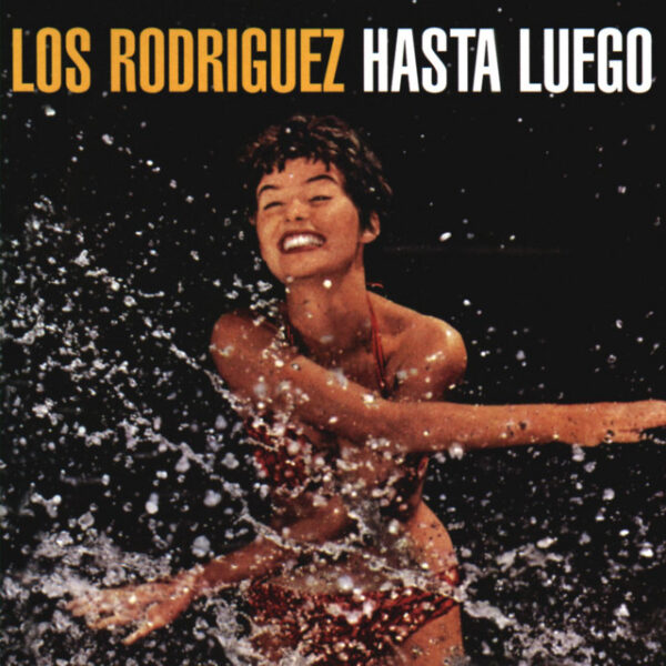 Los Rodriguez – Hasta Luego (Ed. 1996 EU)