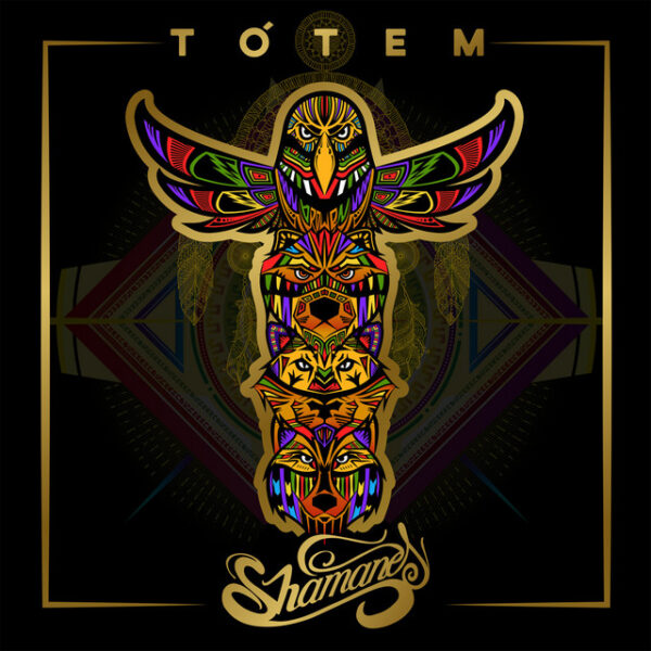 Shamanes - Totem (Ed. 2018 CHI)
