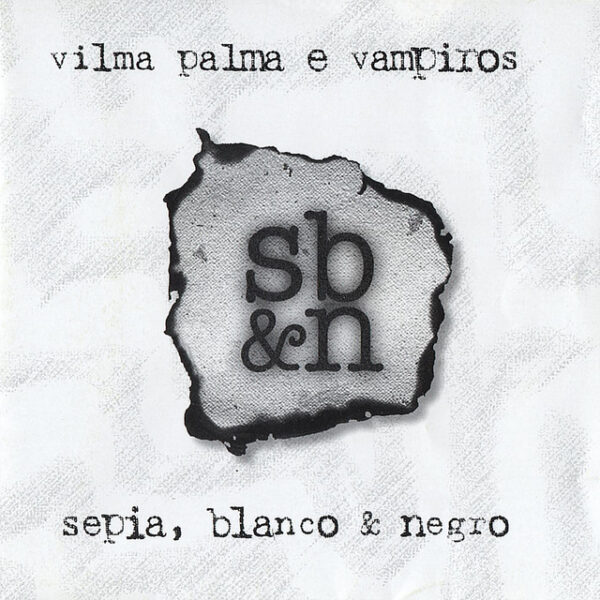 Vilma Palma E Vampiros – Sepia, Blanco & Negro (Ed. 1996 CHI)