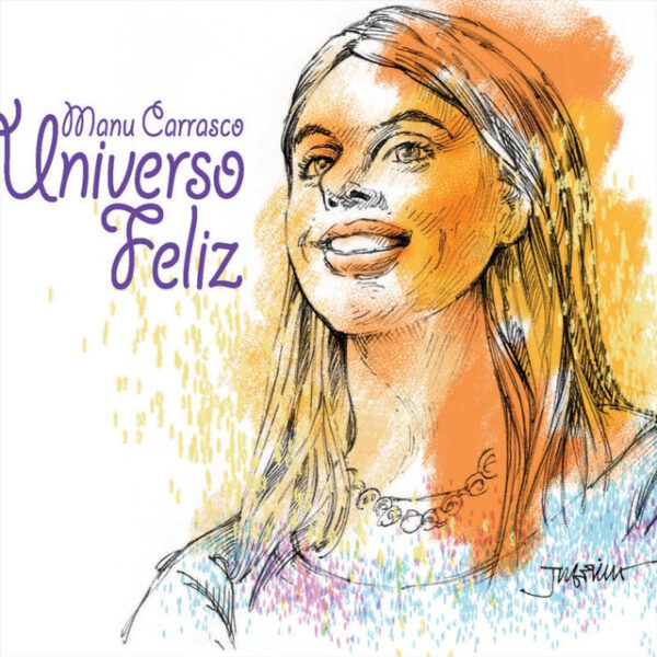 Manu Carrasco - Universo Feliz (Ed. 2013 CHI)