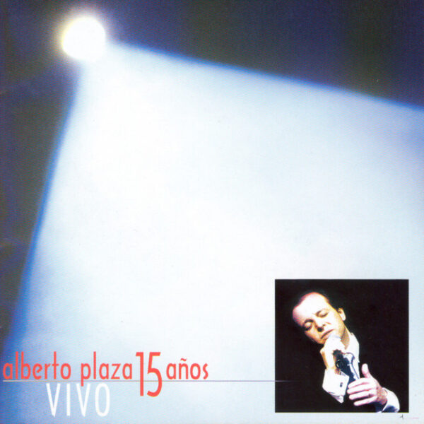 Alberto Plaza – 15 Años - Vivo (Ed. 2000 CHI)