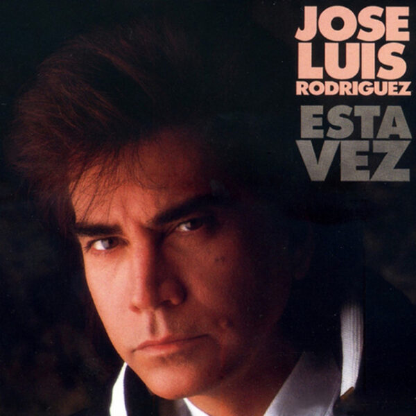 José Luis Rodríguez – Esta Vez (Ed. 1990 USA)