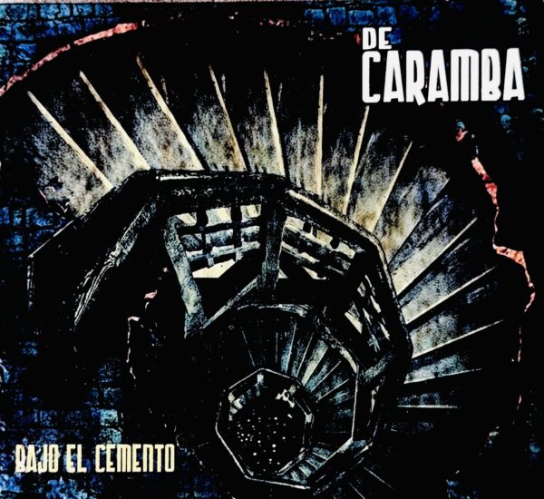 De Caramba - Bajo El Cemento (Ed. 2013 CHI)