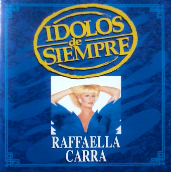 Raffaella Carrá – Ídolos De Siempre (Ed. 2000 CHI)