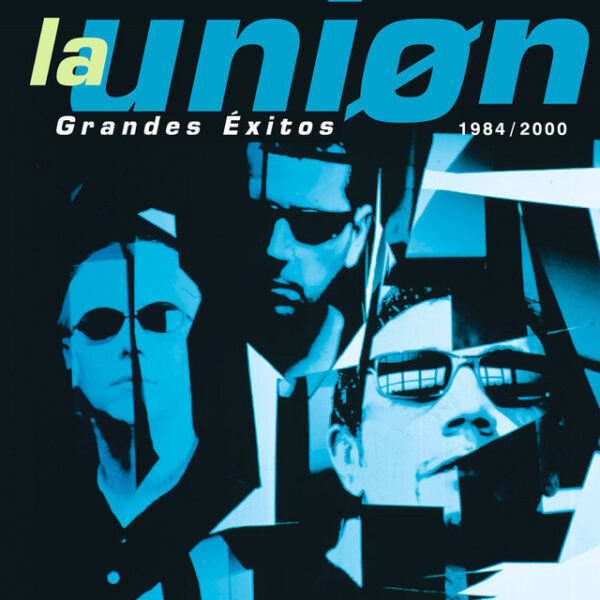 La Uniøn – Grandes Éxitos 1984 / 2000 (Ed. 2000 EU)