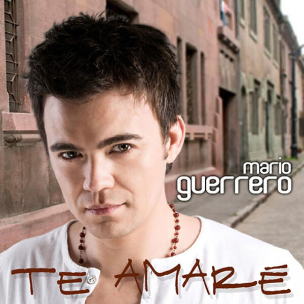 Mario Guerrero – Te Amaré (Ed. 2009 CHI)
