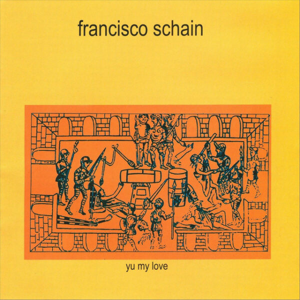 Francisco Schain - Yu My Love (Ed. 2000 CHI)