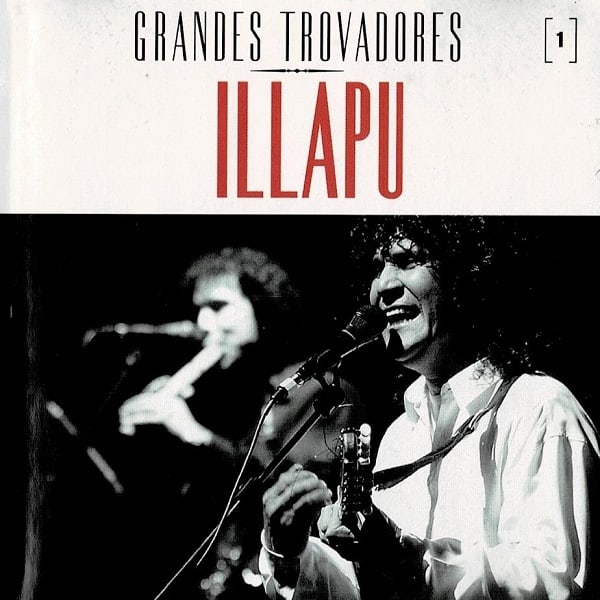 Illapu – Grandes Trovadores (Ed. 2005 CHI)