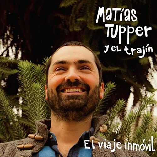 Matias Tupper y El Trajin - El Viaje Inmóvil (Ed. 2016 CHI)
