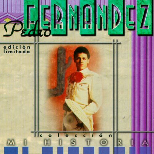 Pedro Fernández – Mi Historia (Ed. 1997 USA)