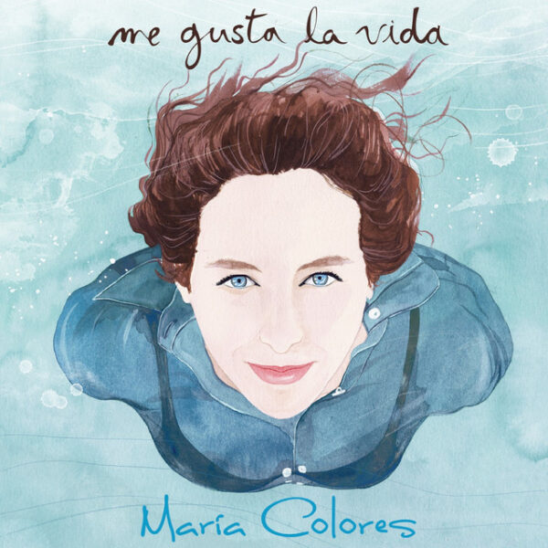 María Colores – Me Gusta La Vida (Ed. 2013 CHI)