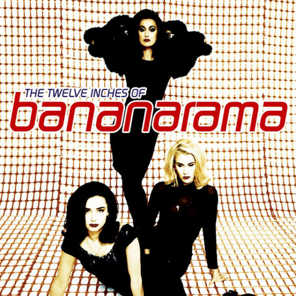 Bananarama – The Twelve Inches Of Bananarama (Ed. 2006 CHI)