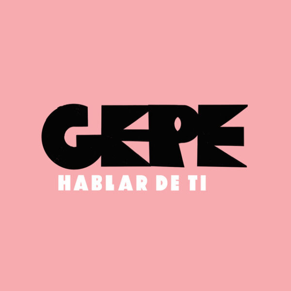 Gepe - Habar De Ti (Ed. 2017 CHI)