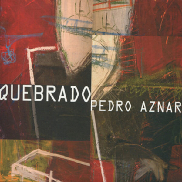 Pedro Aznar – Quebrado (Ed. 2008 ARG)