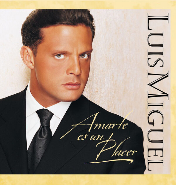 Luis Miguel – Amarte Es Un Placer (Ed. 1999 MEX)