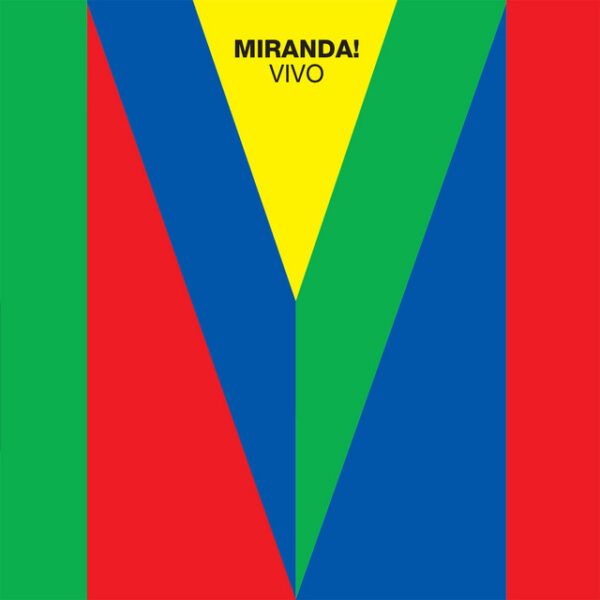 Miranda! – Vivo (Ed. 2016 ARG)