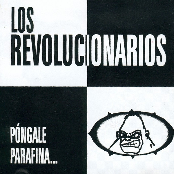 Los Revolucionarios – Póngale Parafina... (Ed. 1999 CHI)