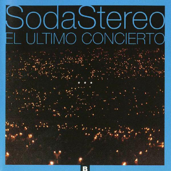 Soda Stereo – El Último Concierto B (Ed. 1997 CHI)