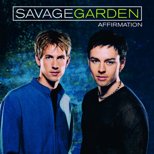 Savage Garden – Affirmation (Ed. 1999 EU)