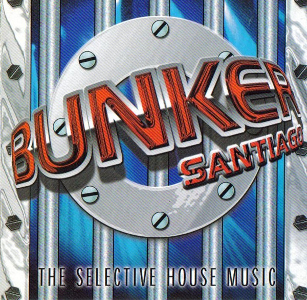 Varios Artistas – Bunker Santiago - The Selective House Music (Ed. 2000 CHI)