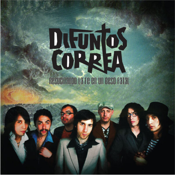 Difuntos Correa – Resucitando La Fe En Un Beso Fatal (Ed. 2006 CHI)